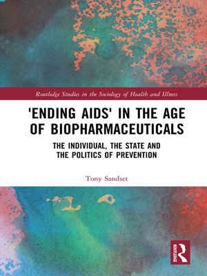 cover image of 'Ending AIDS' in the Age of Biopharmaceuticals